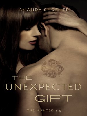 cover image of The Unexpected Gift (The Hunted #1.5)